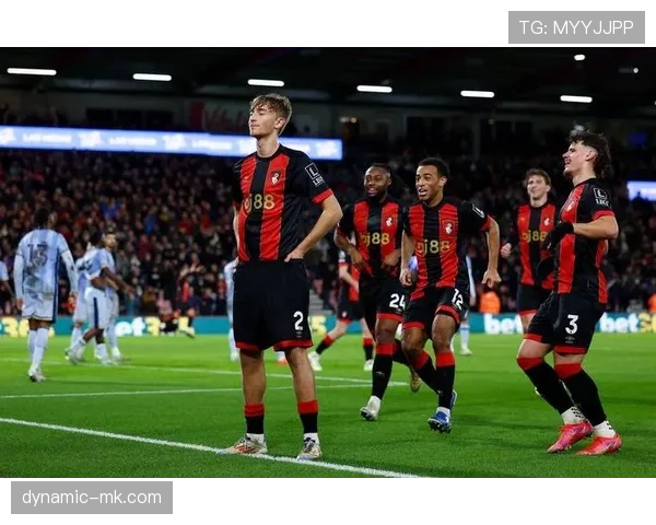 伯恩茅斯强势逆袭英超，状态回暖开启辉煌崛起新篇章